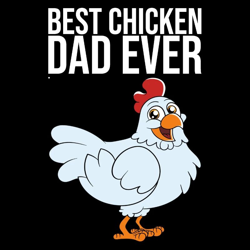 Best Chicken Dad Ever