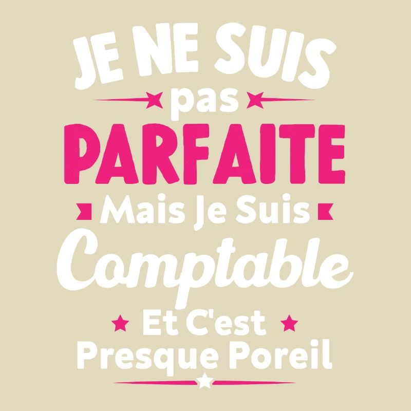 Pas parfaite mais je suis Comptable