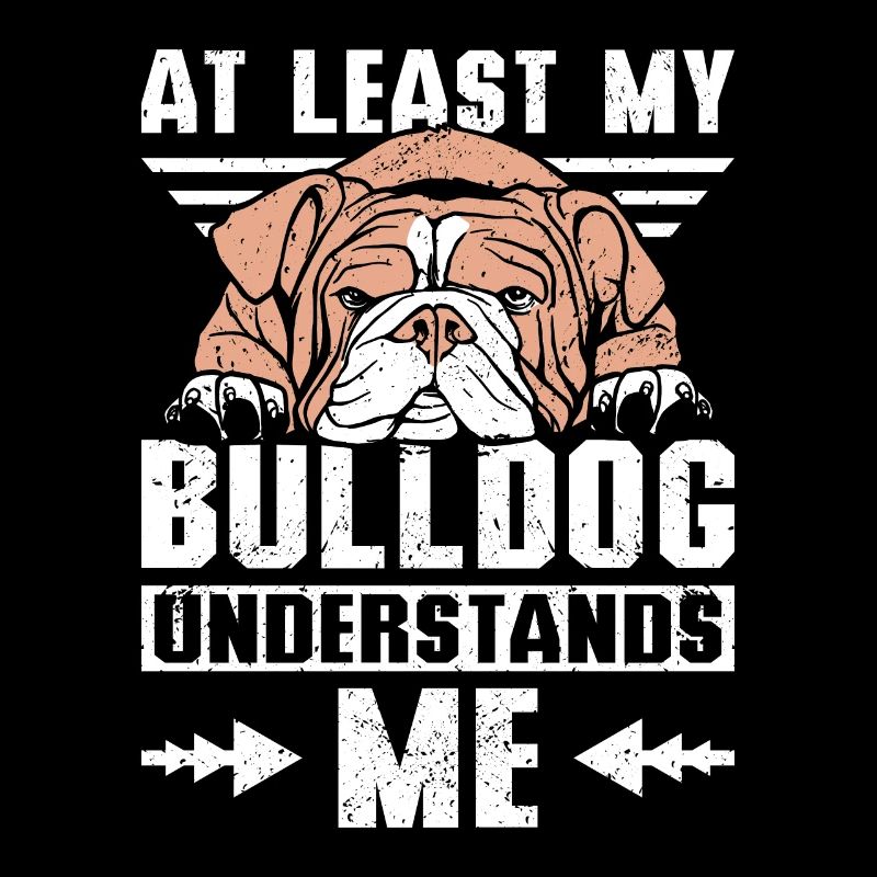 Au moins mon bouledogue anglais me comprend