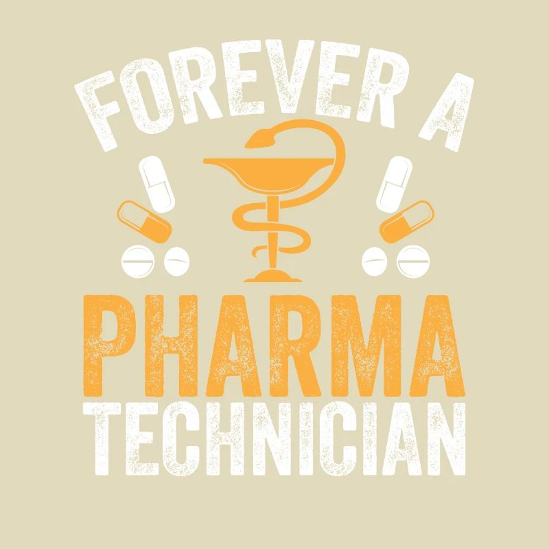 Pharmacy Technician Forever a Pharmaceutical Technician P