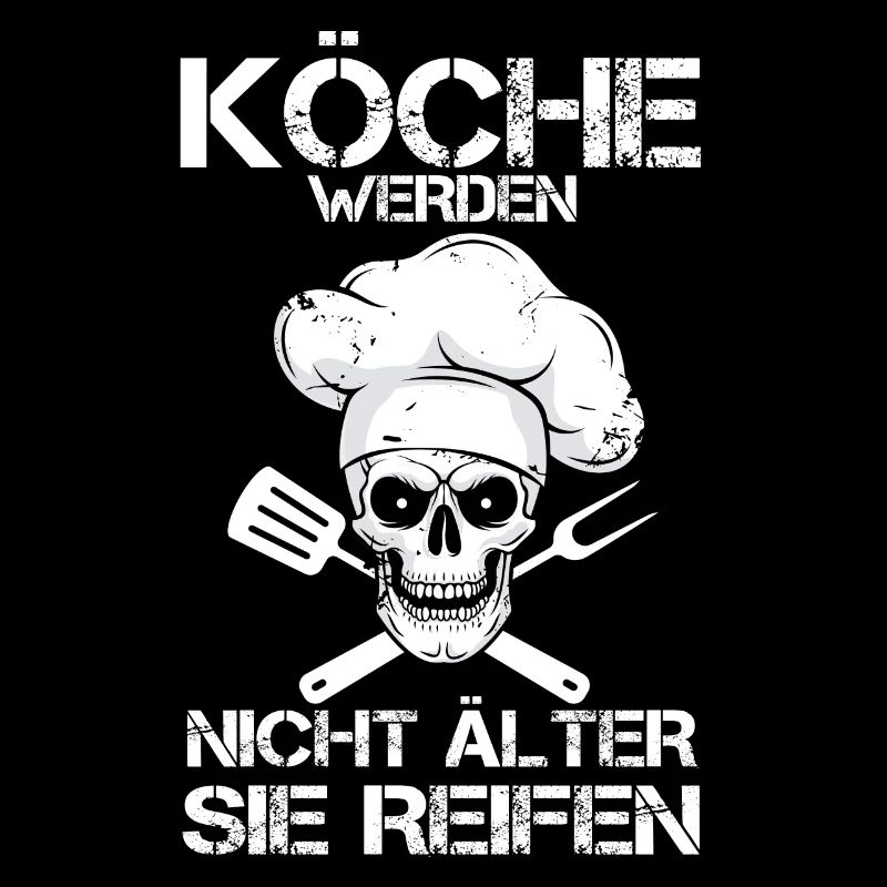 Köche Werden Nicht Älter Geburtstag Spruch Koch