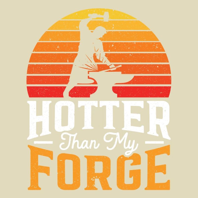 Plus chaud que ma forge forgeron forge forge
