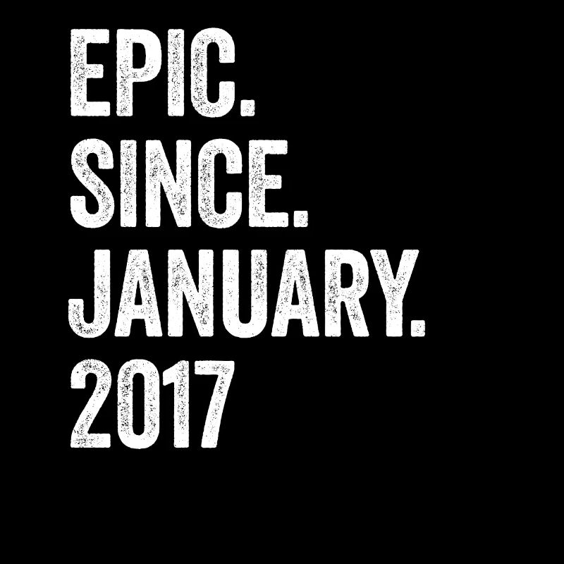 Epic Since January 2017 6. Geburtstag