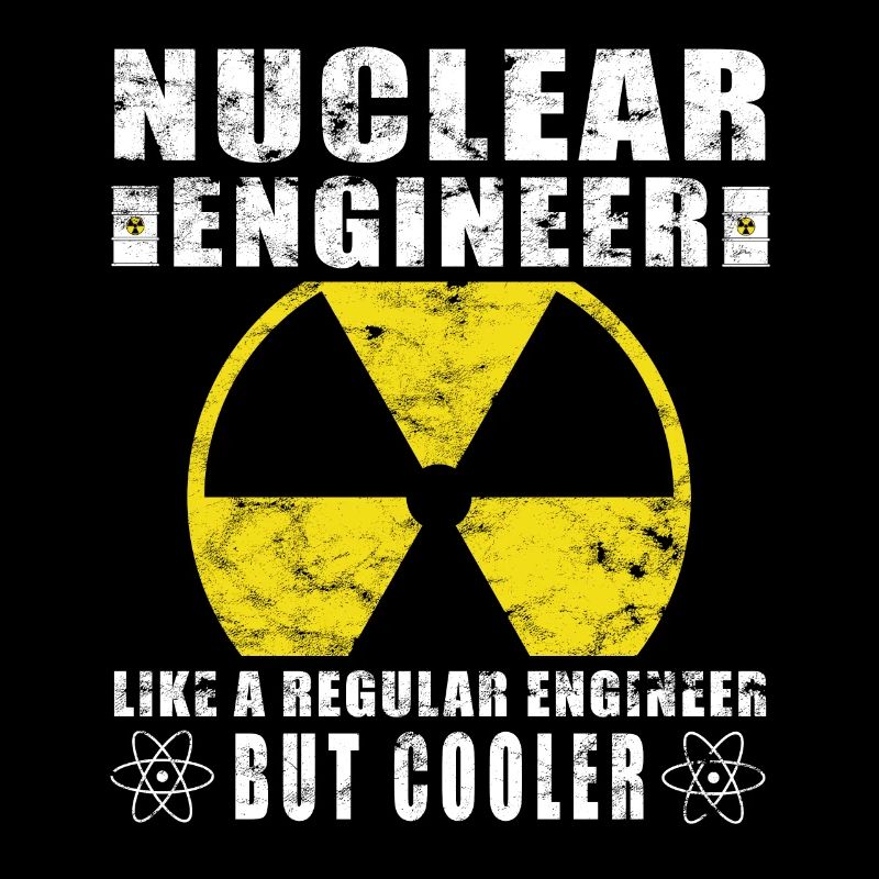 Énergie nucléaire - Proud Nuclear Engineer
