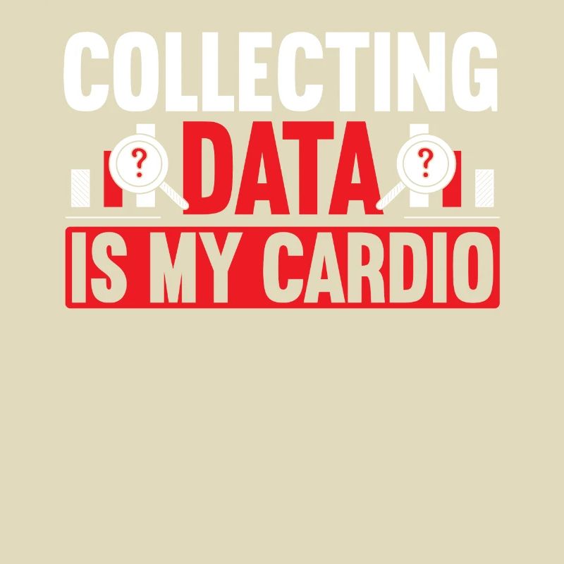Collecting Data Is My Cardio Data Scientist