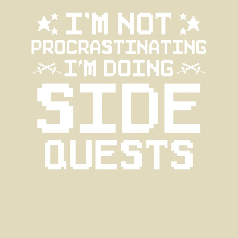 Im Not Procrastinating Im Doing Side Quests