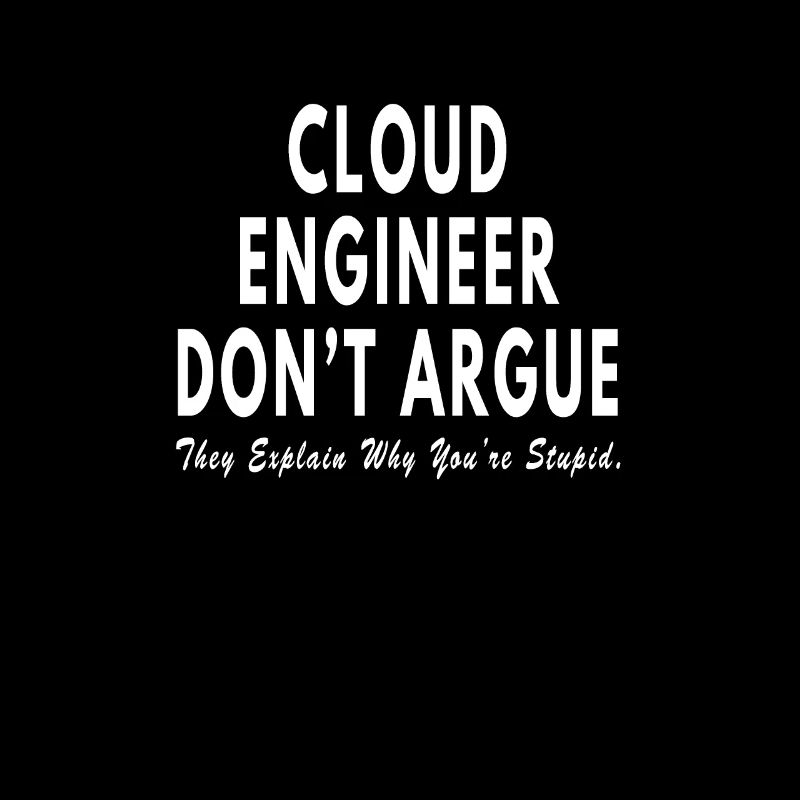 Cloud Engineer dont argue