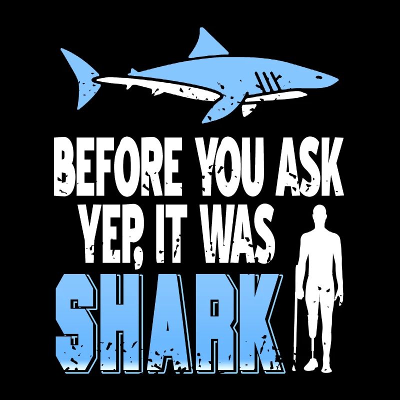 Yep It Was Shark Funny Prosthesis Prosthetic