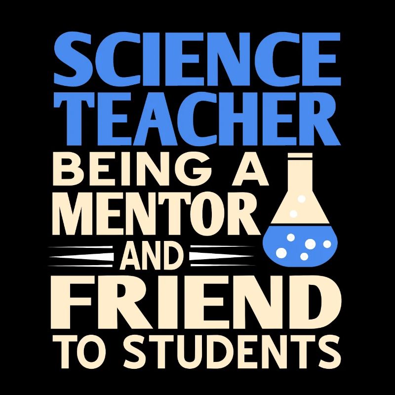 Professeur de sciences Être un mentor et un ami pour l’élève