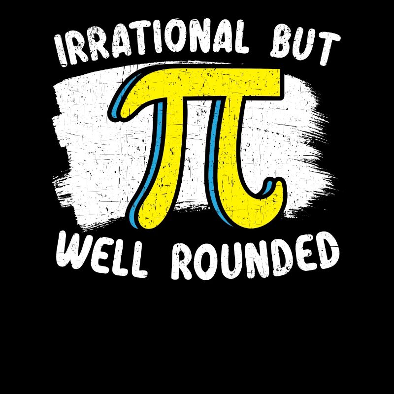 Irrationnel mais bien équilibré Math Lover Pi Day