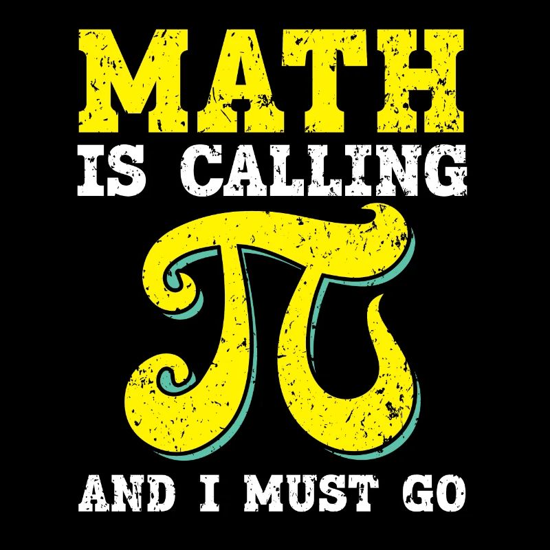 Math Is Calling et je dois aller Mathématicien Pi Day