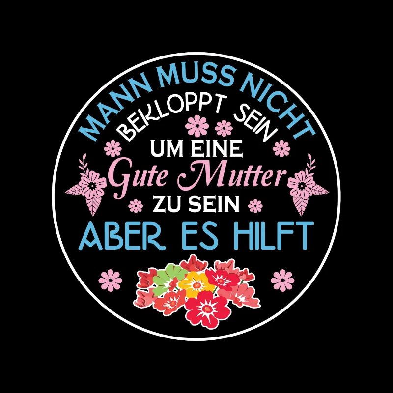 Verrückte Bekloppte Mama Mutter Muttertag Spruch