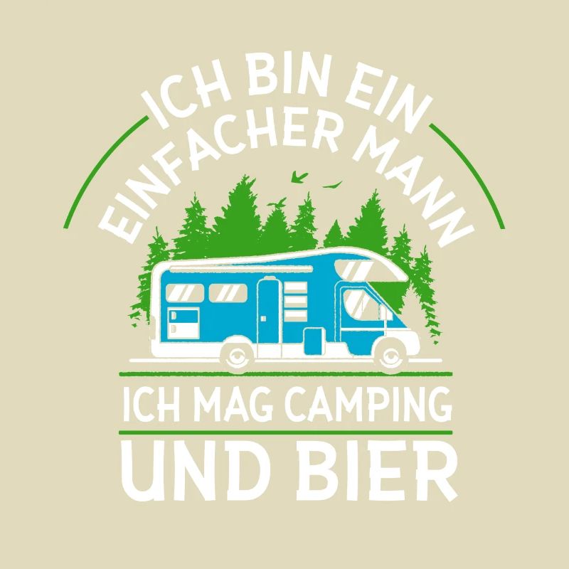 Ich Bin Ein Einfacher Mann Camping Und Bier