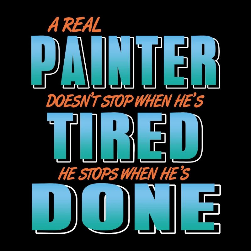 A Real Painter Stops When He's Done Cool Retro
