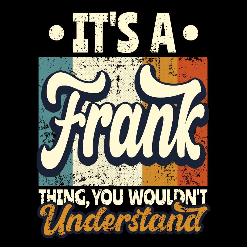 Name Frank Geschenk Geburtstag Spruch