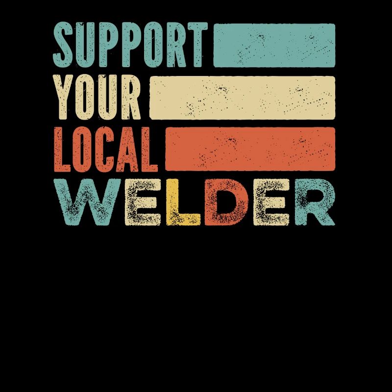 Welder locksmith Support Your Local Welder