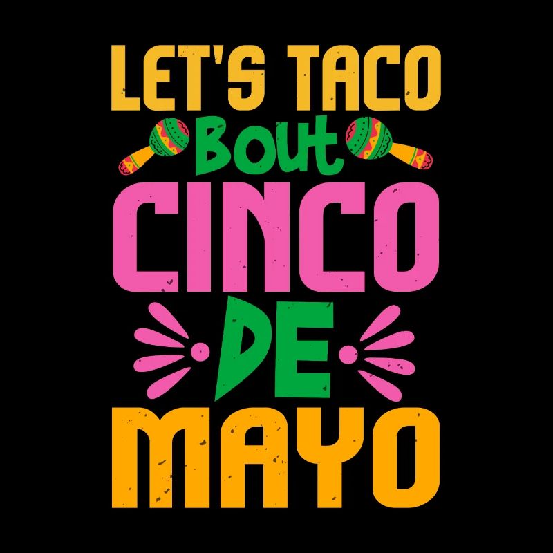 LET’S TACO BOUT CINCO DE MAYO 2