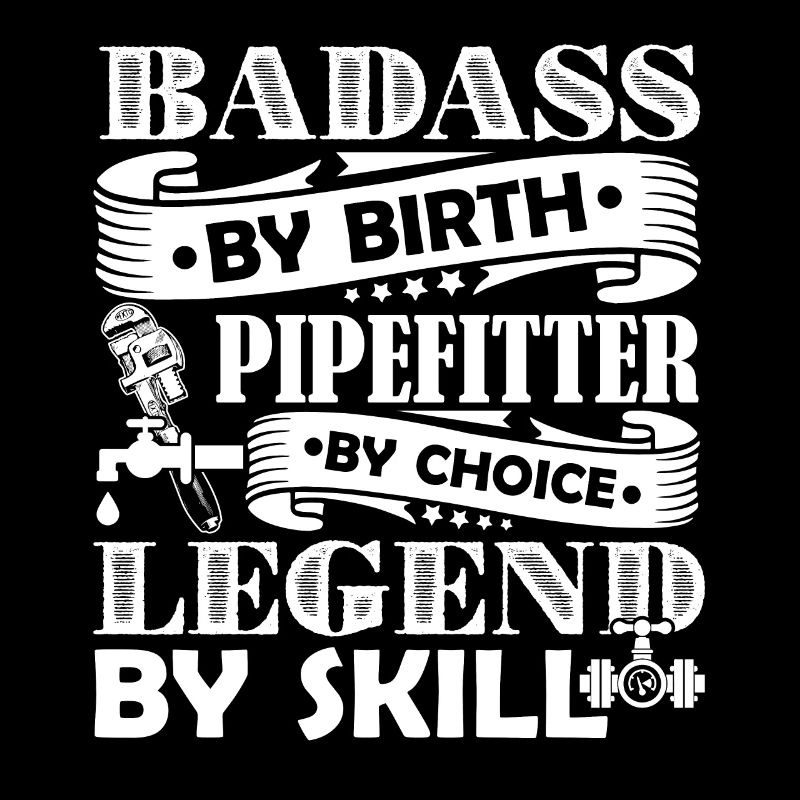 Pipefitter Pipefitter By Choice