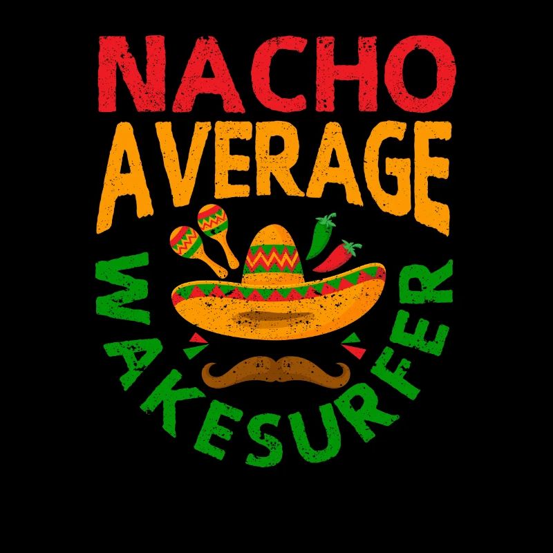 Nacho Average Wakesurfer Cinco De Mayo Mexikanisch