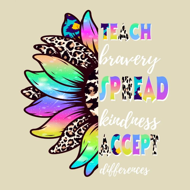 Teach Bravery Spread Kindness Accept Differences