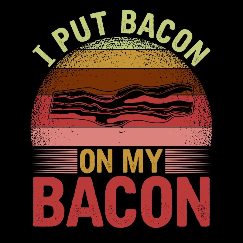 Je mets du bacon sur mon bacon