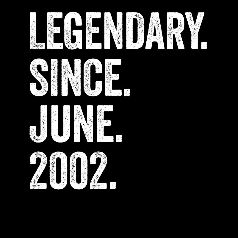 21 Years Old Legendary Since June 2002 21st