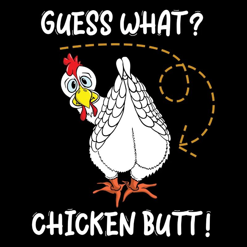 Guess What Chicken Butt