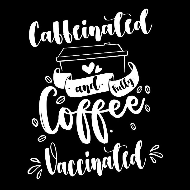 Funny Caffeinated And Fully Vaccinated