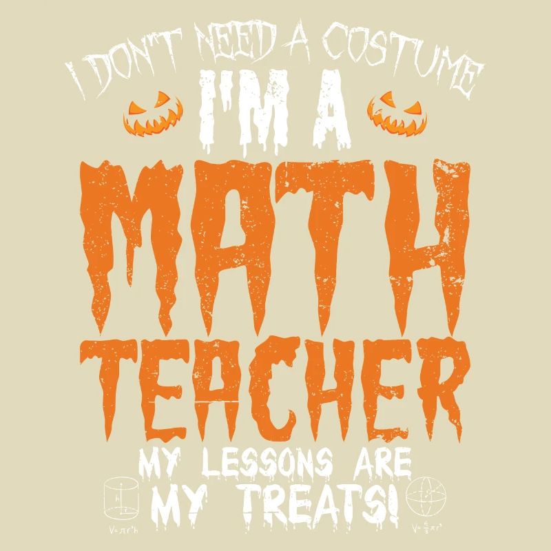 Ich brauche kein Kostüm, ich bin ein Mathelehrer Hallowe