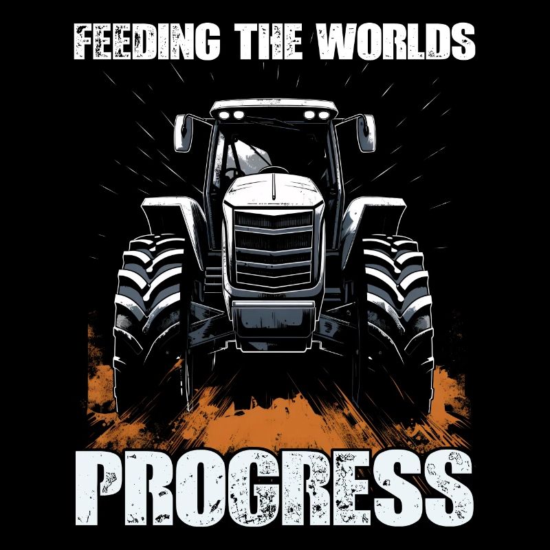 Feeding World's Progress Tractor Agriculture