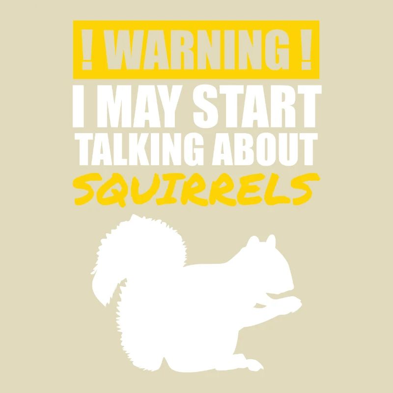 Funny Warning Start Talking About Squirrels Forest