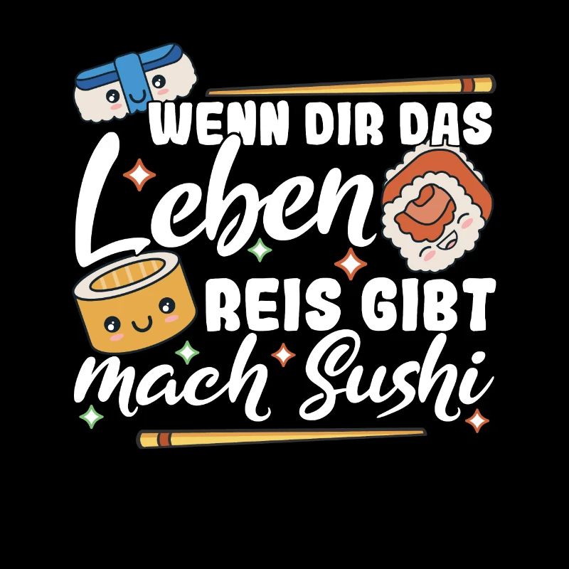 Sushi Wenn dir das Leben Reis gibt