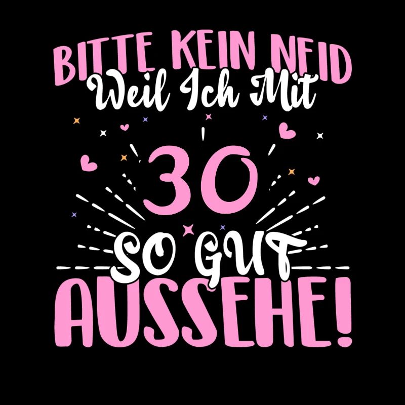 Bitte Kein Neid 30. Geburtstag 30