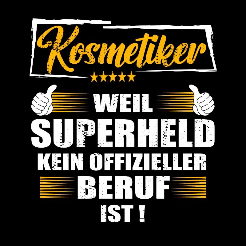 Kosmetiker Weil Superheld kein offizieller Beruf