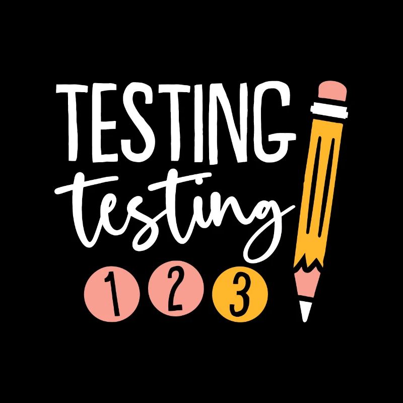 Testing Testing 123 Cute Test Dayexam daytest test