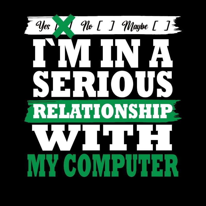My computer My serious relationship funny