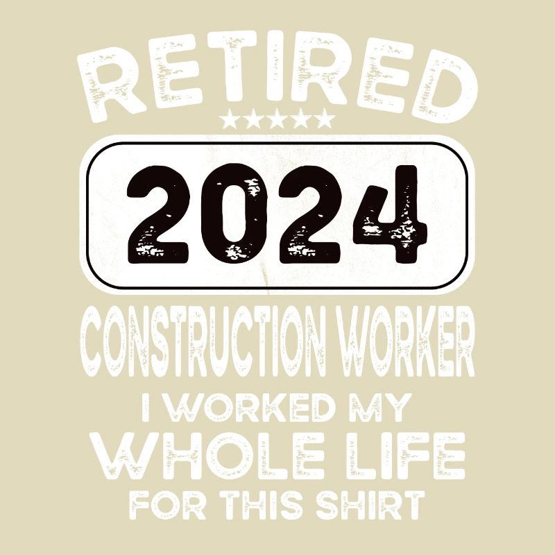 Retired Construction worker 2024
