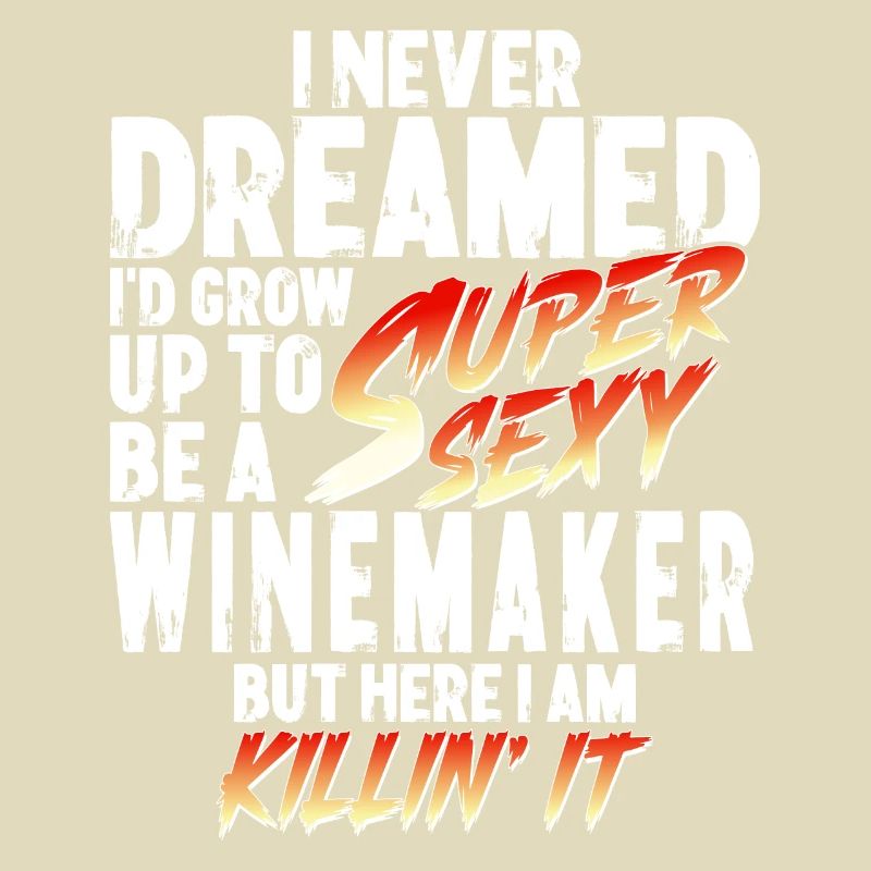 Super Sexy Winemaker Winemaking Gift Wine