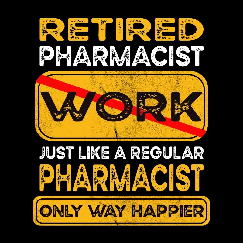 Retirement pharmacist only happier Retired