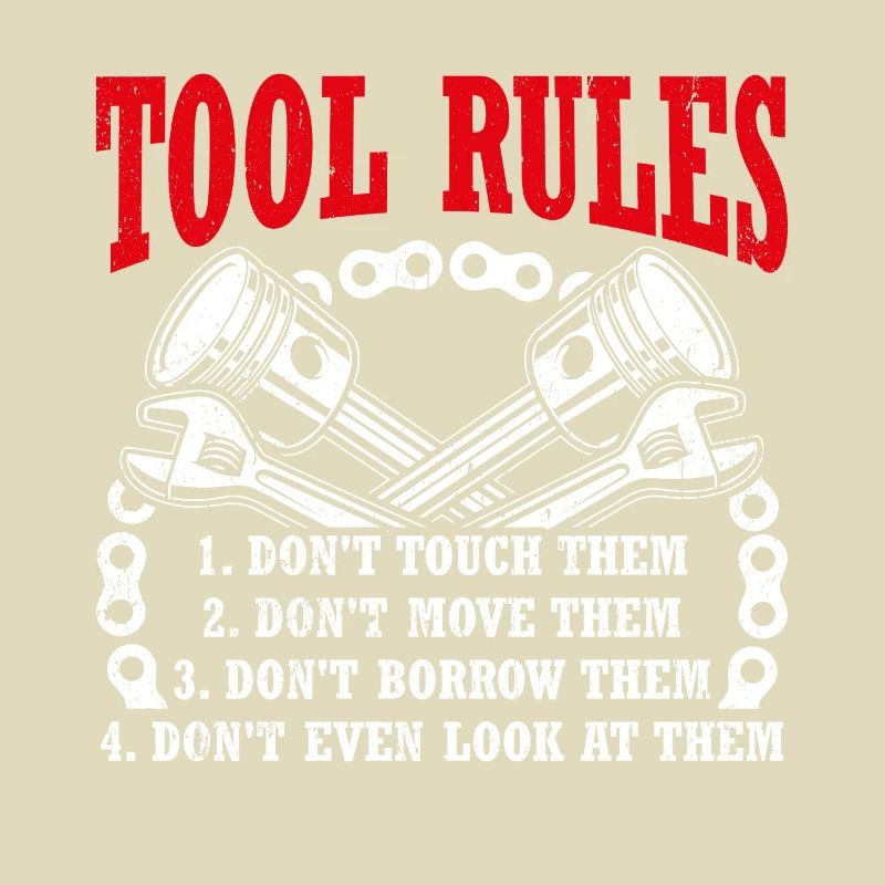 Tool Rules: Don't Touch, Move, Borrow