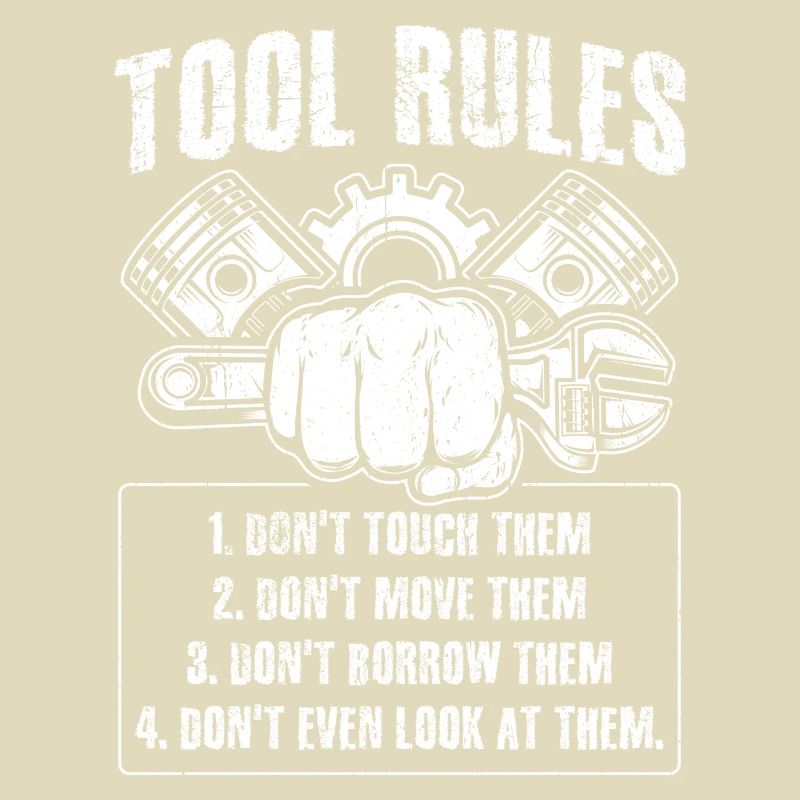Tool Rules: Don't Touch, Move, Borrow