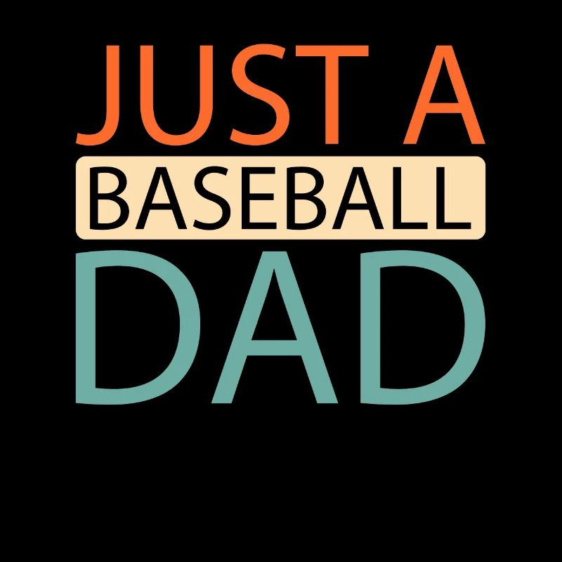 Baseball Just A Baseball Dad