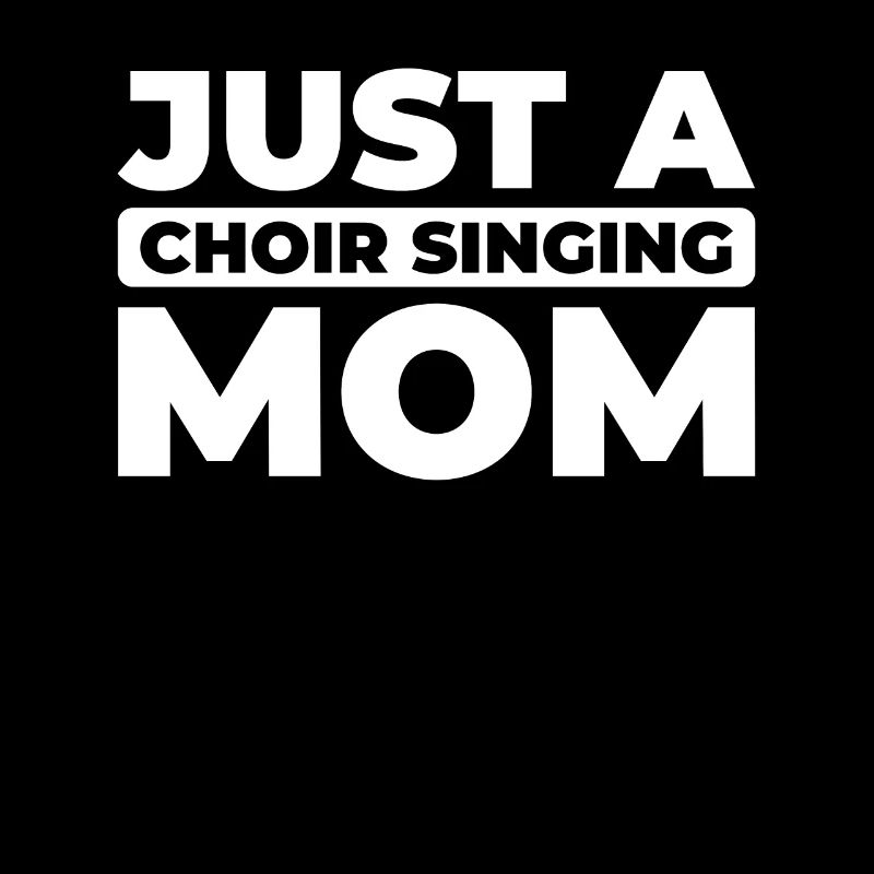Choir Singer Just A Choir Singing Mom
