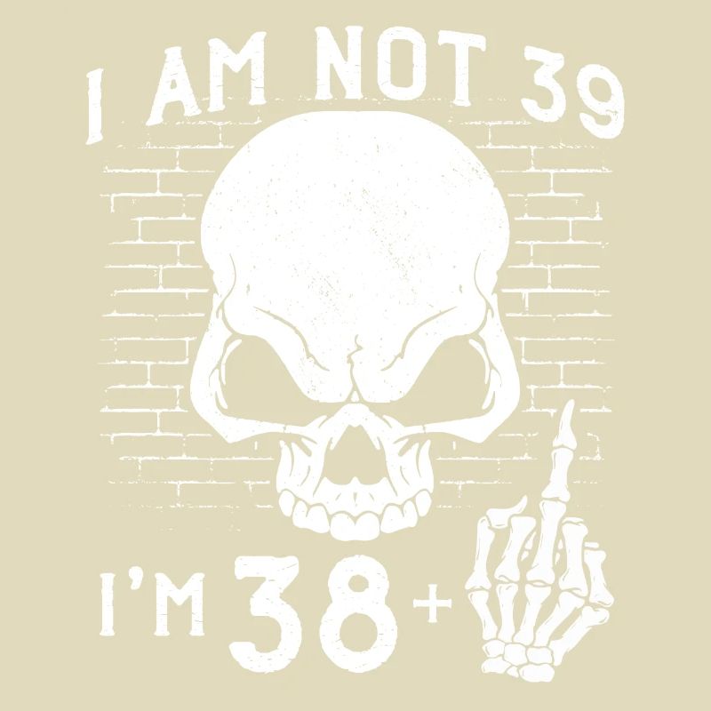 Ich bin 38 plus Mittelfinger - 39. Geburtstag