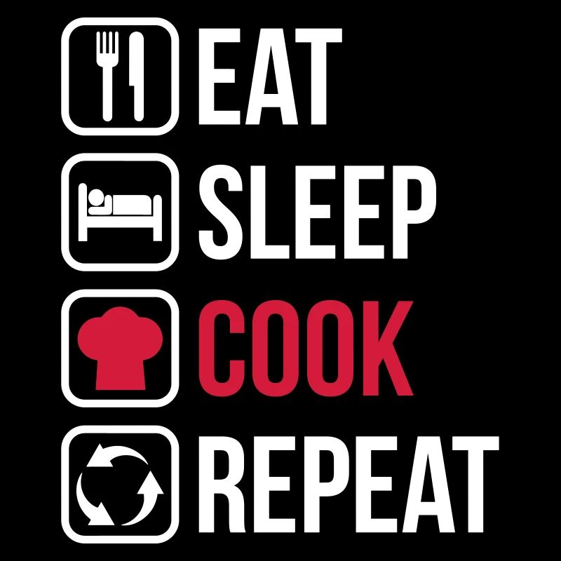 Eat Sleep Cook Repeat