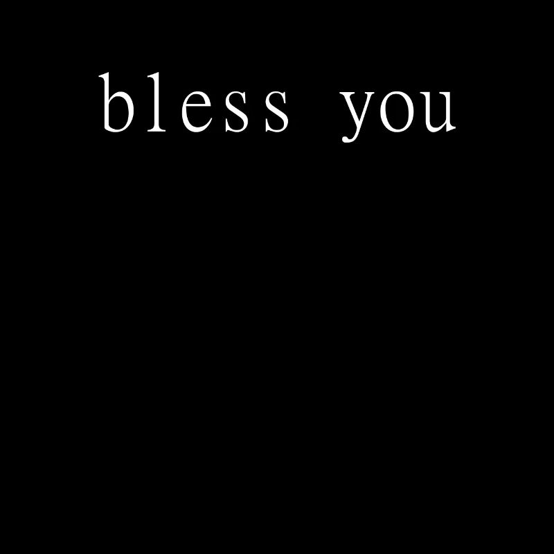 Bless you