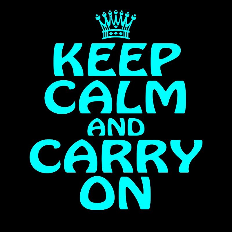 "Keep Calm Carry On" for chill and cool persons