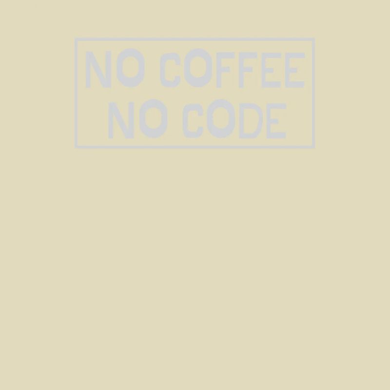 No Coffee No Code