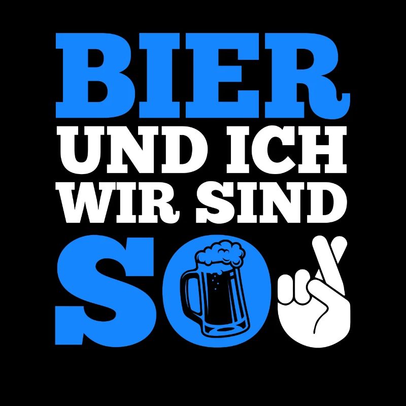 Bier und ich sind so Biertrinker Griller BBQ