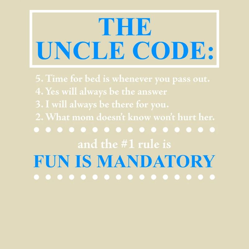 The Uncle Code funny uncle saying